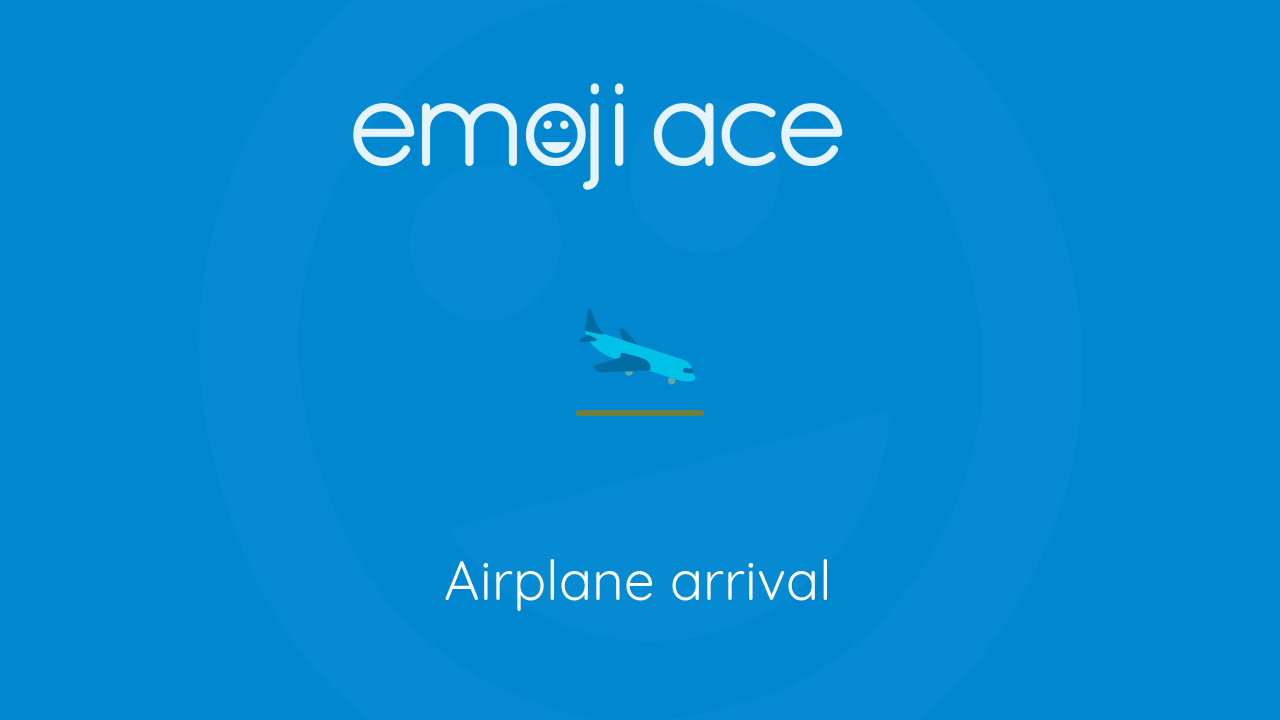 π¬ Airplane arrival - Emoji Ace