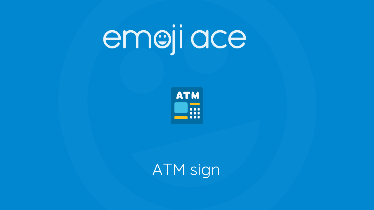 π§ ATM sign - Emoji Ace