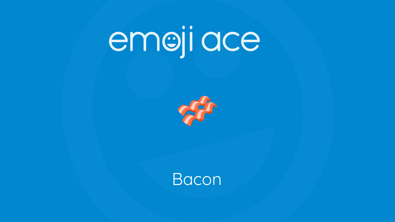 🥓 Bacon Emoji Ace