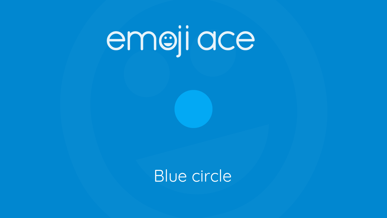 🔵 Blue circle Emoji Ace