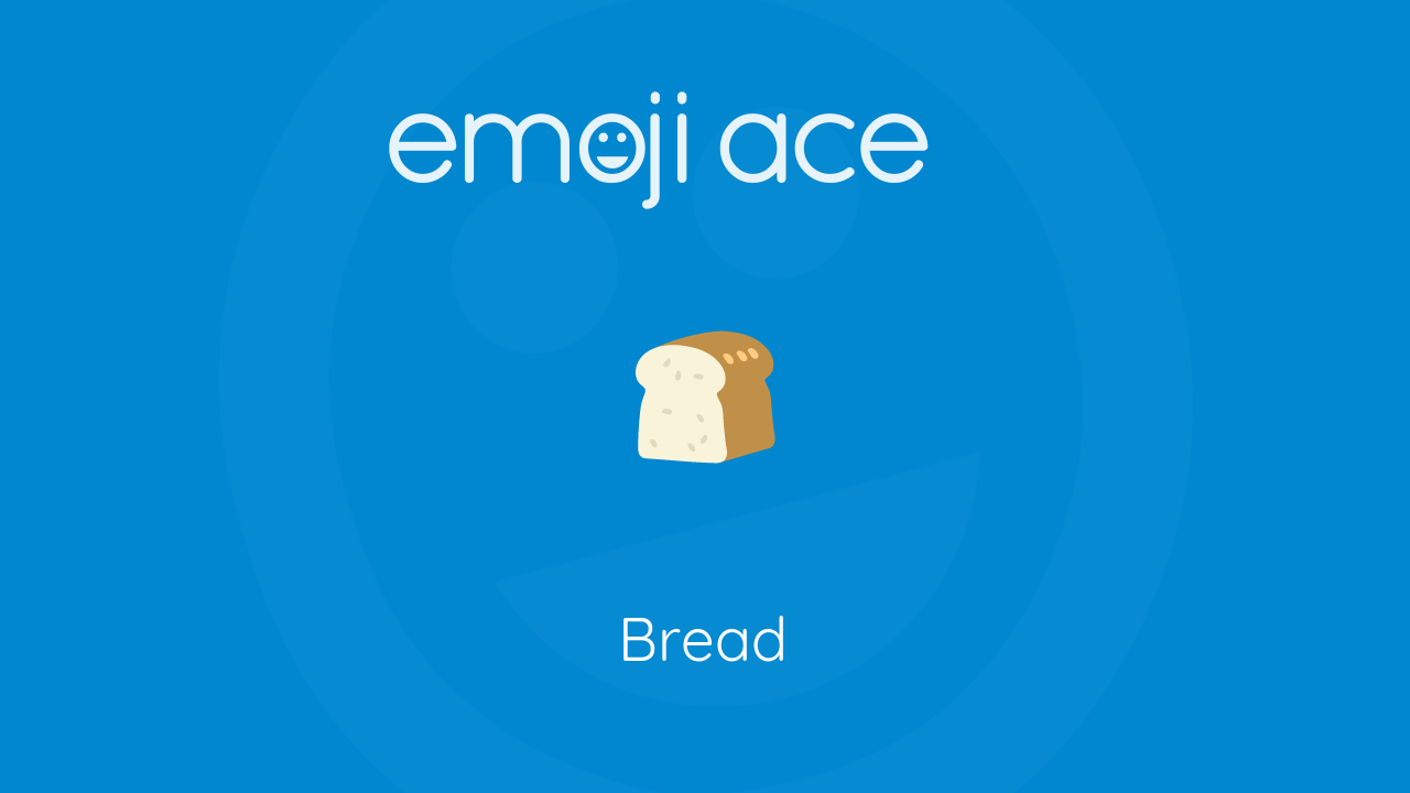 🍞 Bread Emoji Ace
