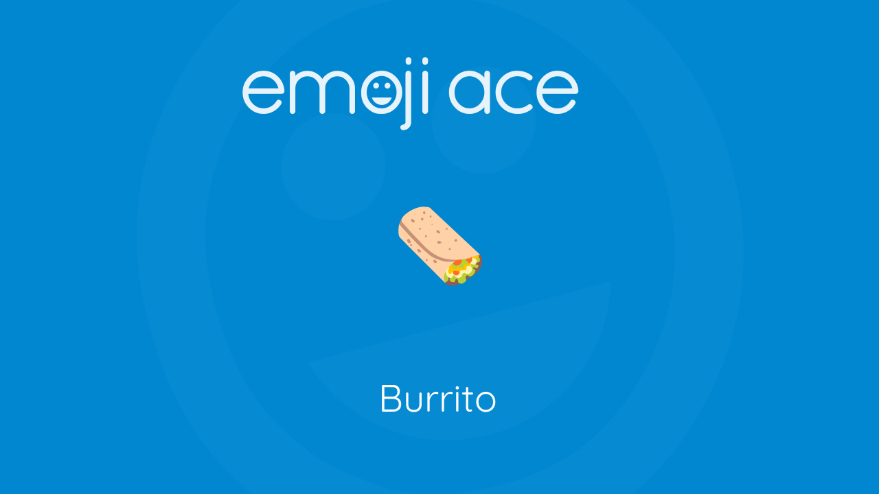 🌯 Burrito Emoji Ace