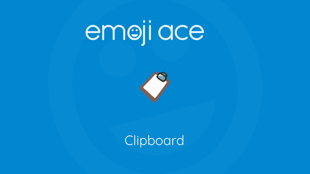 📋 Clipboard Emoji Ace