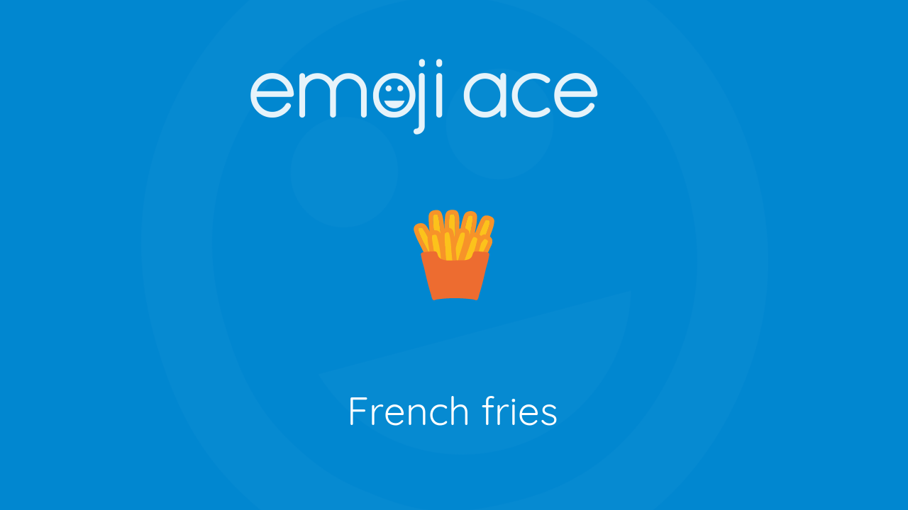 🍟 French fries Emoji Ace