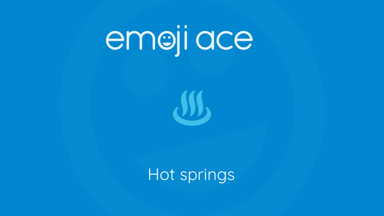 ♨ Hot springs - Emoji Ace