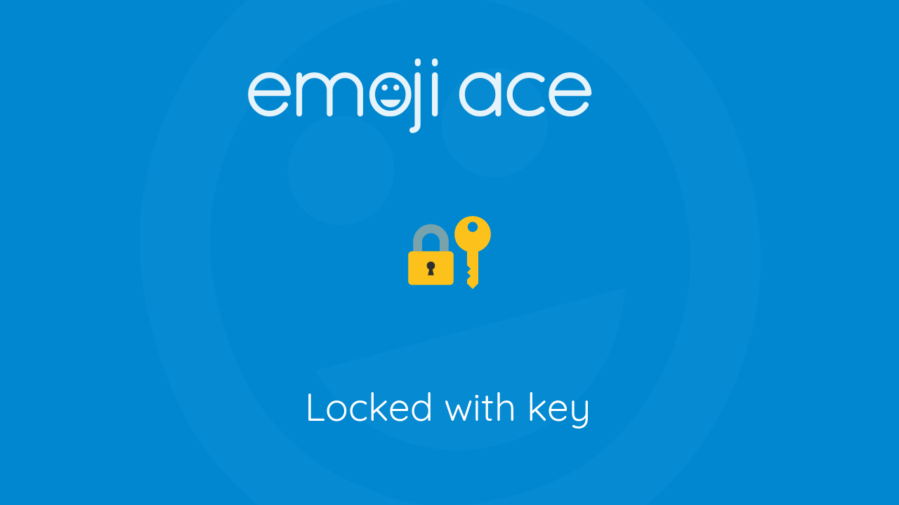 🔐 Locked with key Emoji Ace