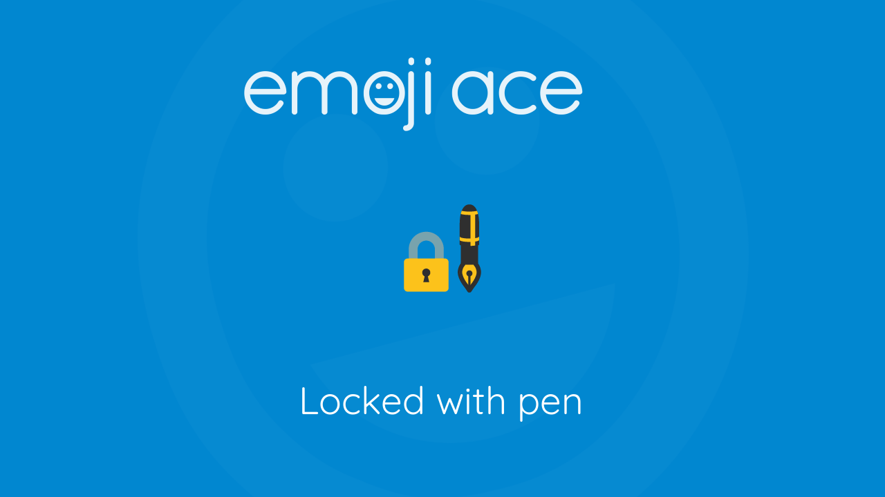🔏 Locked with pen Emoji Ace