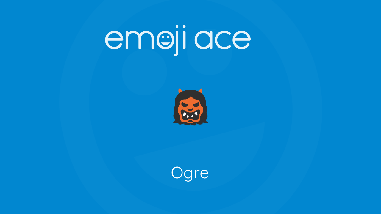 👹 Ogre Emoji Ace