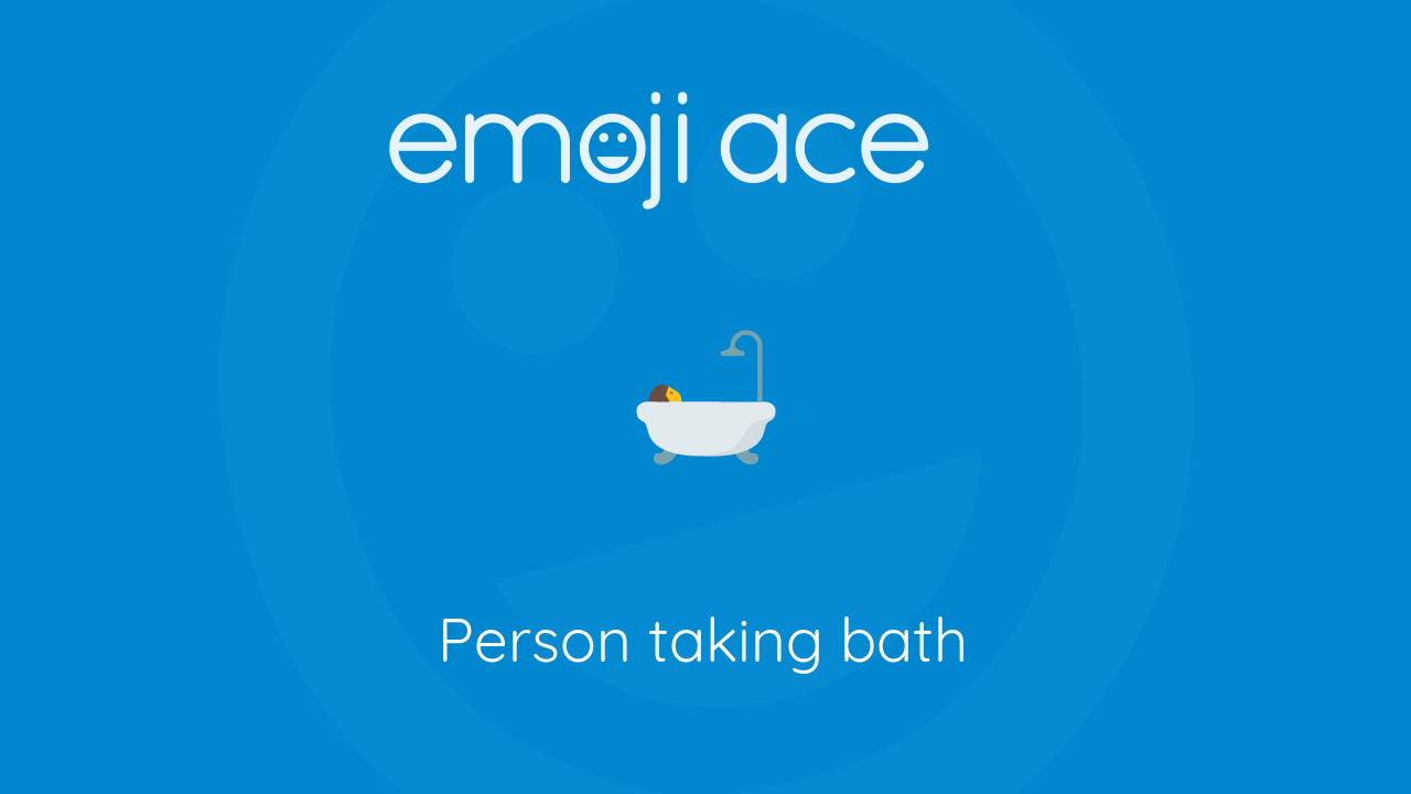 🛀 Person taking bath Emoji Ace