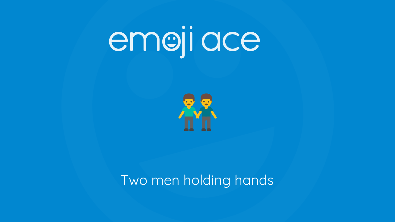 👬 - Two Men Holding Hands or Men Holding Hands Emoji 📖 Emoji Meaning ✂  Copy & 📋 Paste (◕‿◕) SYMBL