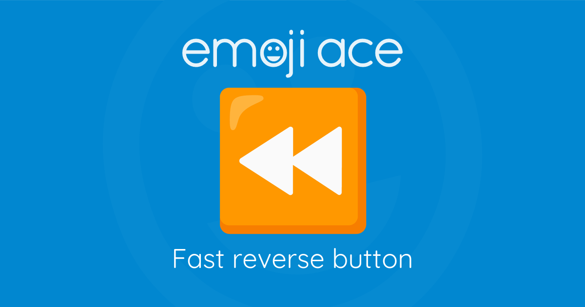 Emoji ⏪ Fast reverse button: Meaning and Details
