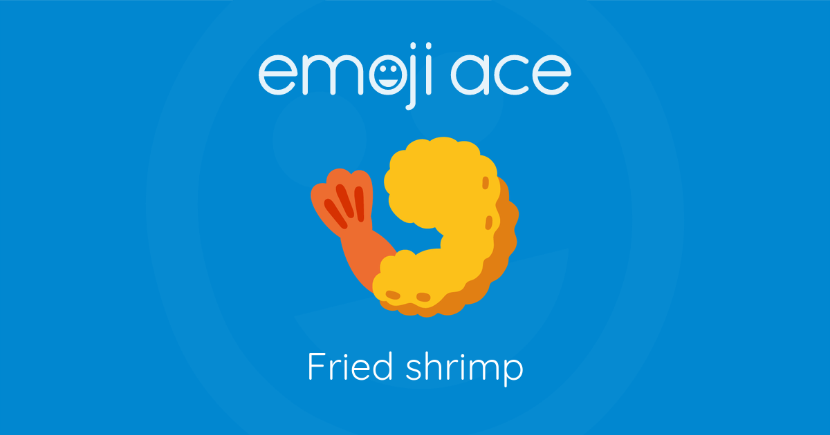 🍤 Fried shrimp Emoji Ace