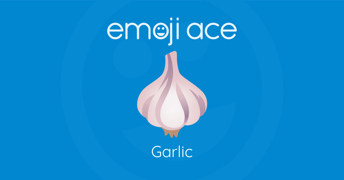 🧄 Garlic Emoji Ace