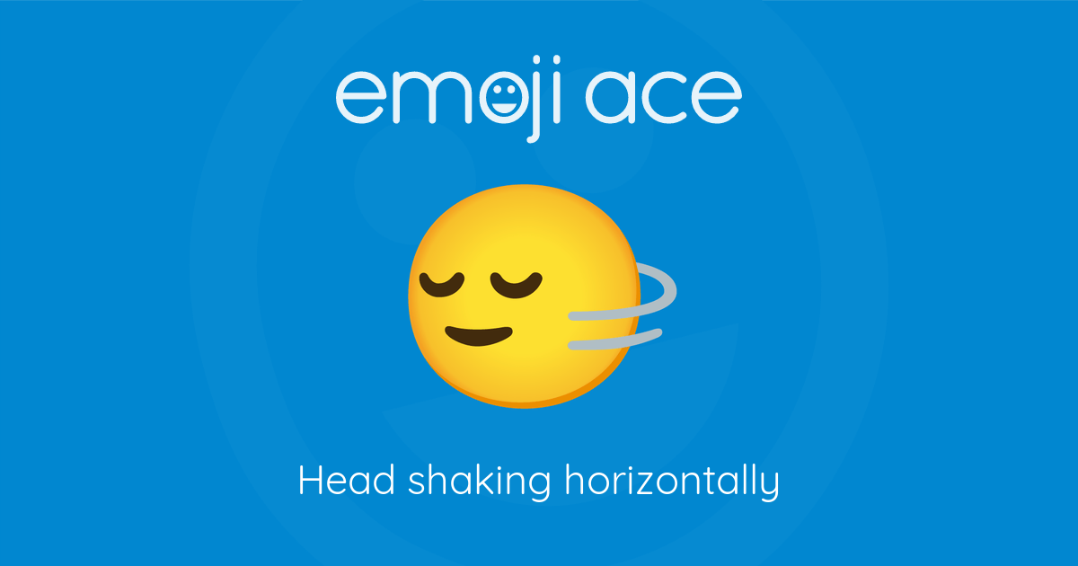 🙂‍↔️ Head shaking horizontally Emoji Ace