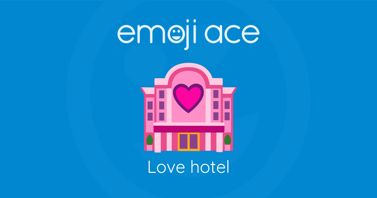 Emoji 🏩 Love hotel Meaning and Details