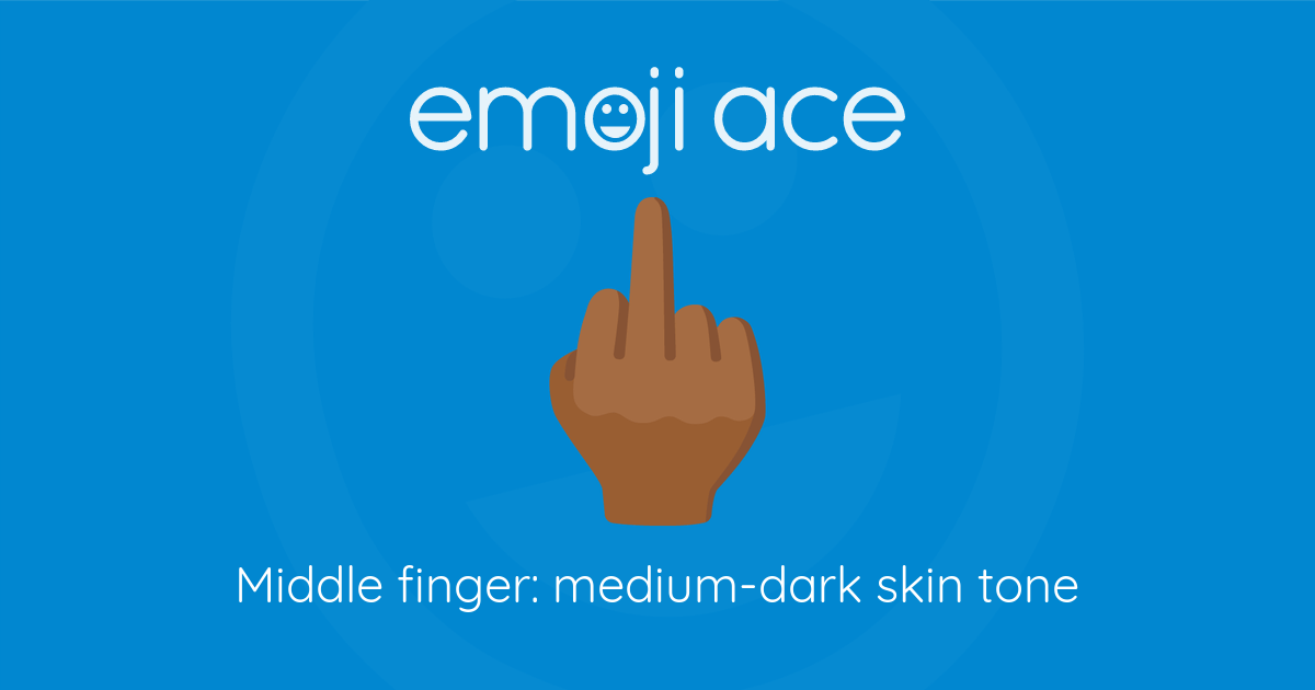 Emoji Middle Finger Medium dark Skin Tone Meaning And Details emoji-middle-finger-medium-dark-skin-tone-meaning-and-details