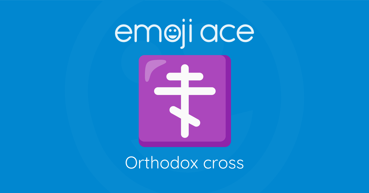 Emoji ☦️ Orthodox cross: Meaning and Details