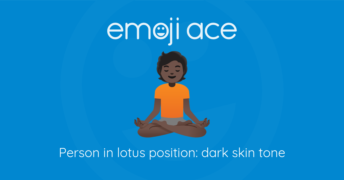 Emoji π§πΏ Person in lotus position: dark skin tone: Meaning and Details