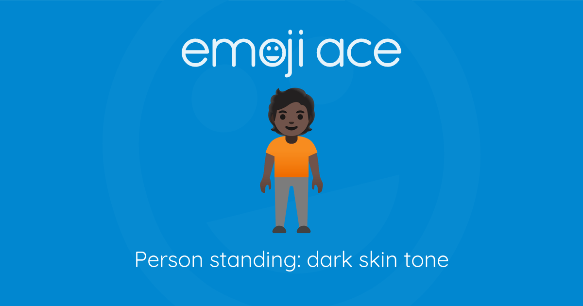 Emoji π§πΏ Person standing: dark skin tone: Meaning and Details