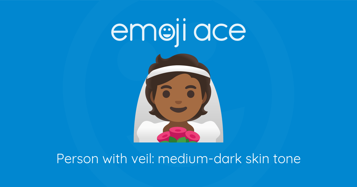 Emoji 👰🏾 Person with veil: medium-dark skin tone: Meaning and Details
