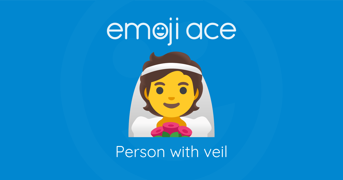 Emoji 👰 Person with veil: Meaning and Details