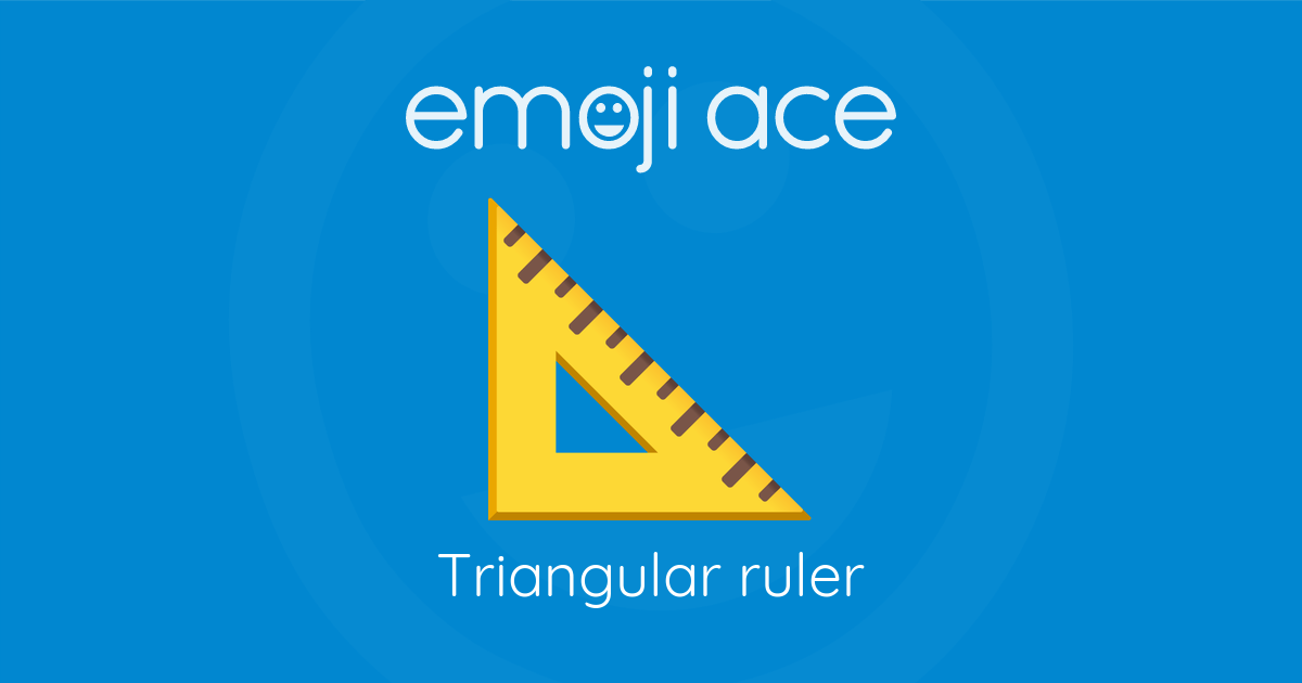 Emothiom Ruler Emoji 📐 Triangular ruler: Meaning and Details